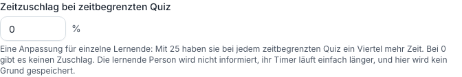 Das Feld „Zeitzuschlag bei zeitbegrenzten Quiz“ im Konto einer oder eines Lernenden, angegeben als Prozentwert