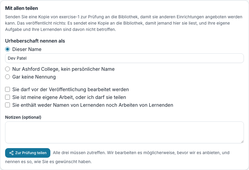 Das Formular zum Teilen bei einer Aufgabe: wie die Autorin oder der Autor genannt wird, die drei Bestätigungen und die Schaltfläche „Zur Prüfung teilen“